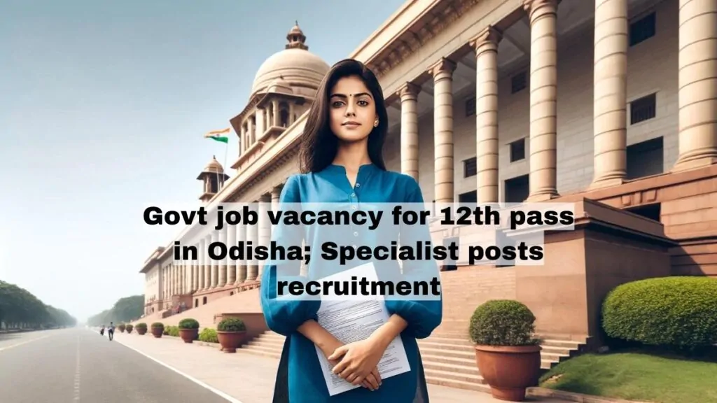 Govt job vacancy for 12th pass